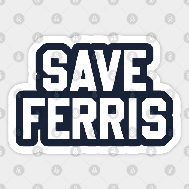 80s - Save Ferris Sticker by Design By Leo